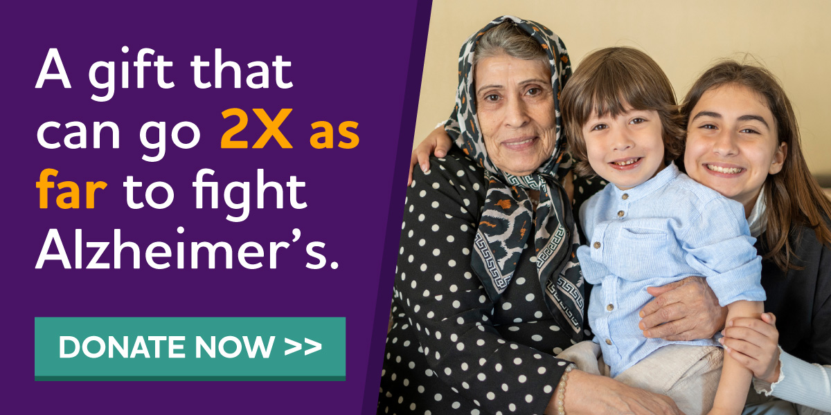 A gift that goes 2X as far to fight Alzheimer's