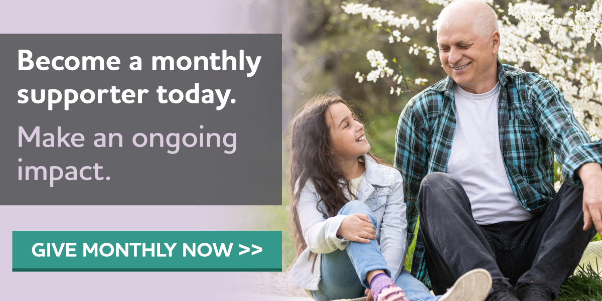 Become a monthly supporter today. Make an ongoing impact.