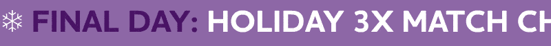 FINAL DAY: Holiday 3X Match Challenge