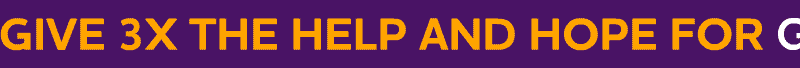 3X the help and hope this GivingTuesday.