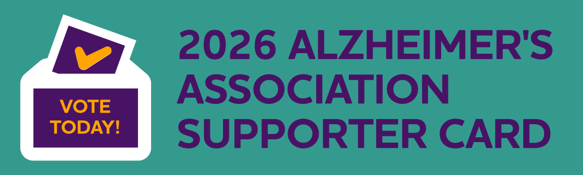 2026 ALZHEIMER'S ASSOCIATION SUPPORTER CARD - Cast Your Vote!